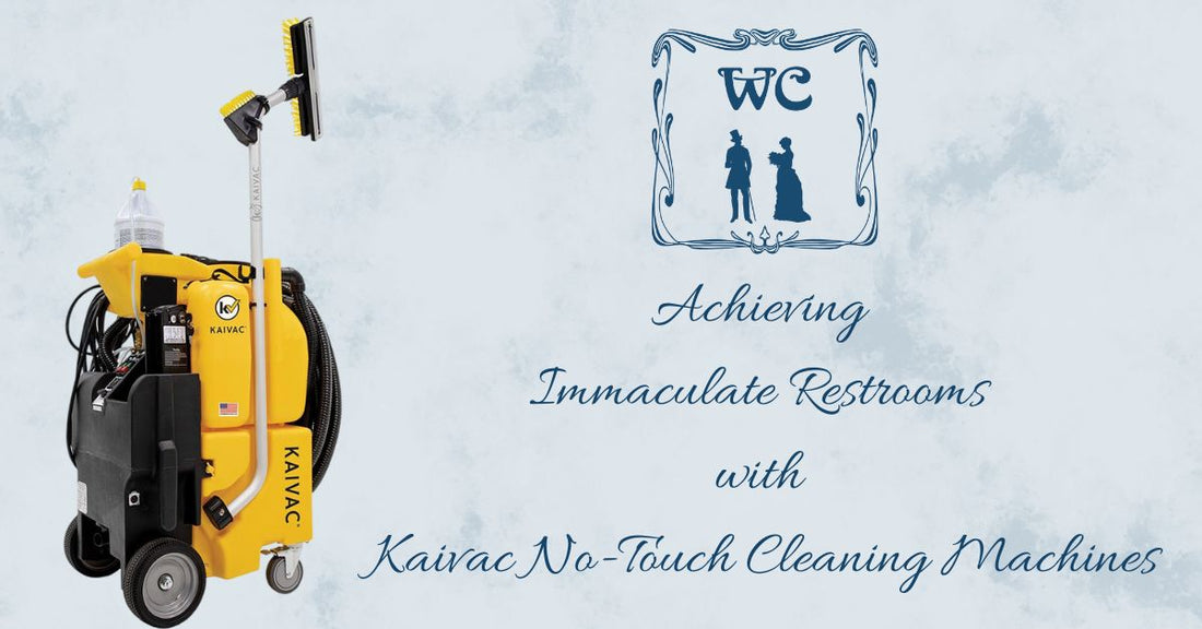 Achieving Immaculate Restrooms with Kaivac No-Touch Cleaning Machines