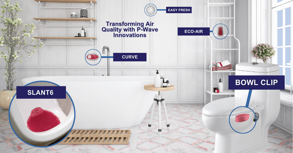 Transforming Air Quality with P-Wave Innovations: From Slant 6 to Domestic Deodorizing Solutions
